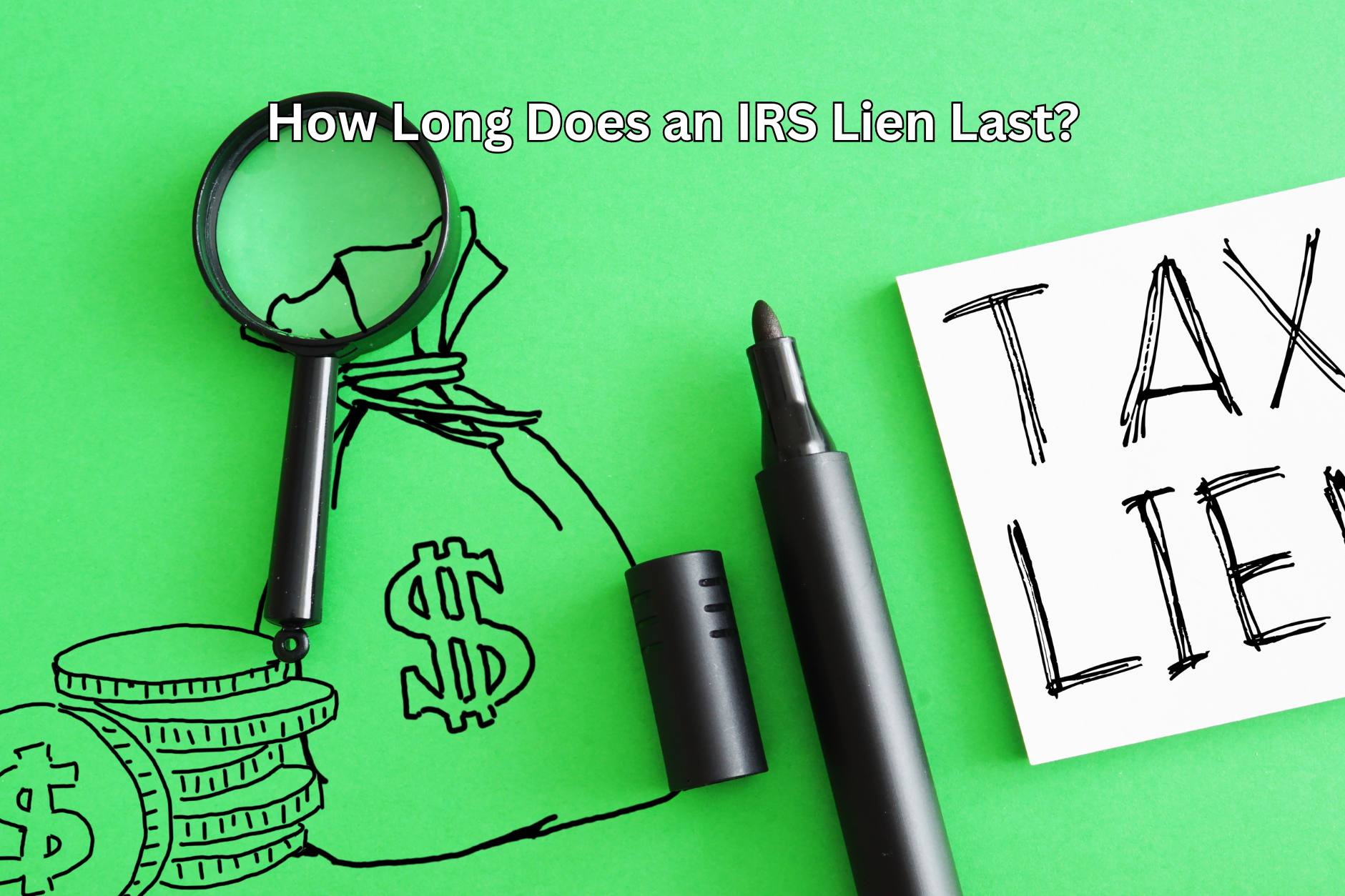 how-long-does-an-irs-lien-last-wiztax