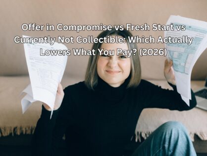 Offer in Compromise vs Fresh Start vs Currently Not Collectible: Which Actually Lowers What You Pay? (2026)